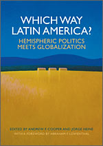 Which Way Latin America? Hemispheric Politics Meets Globalization